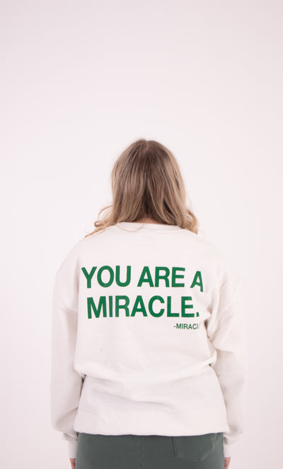 You Are A Miracle Crewneck