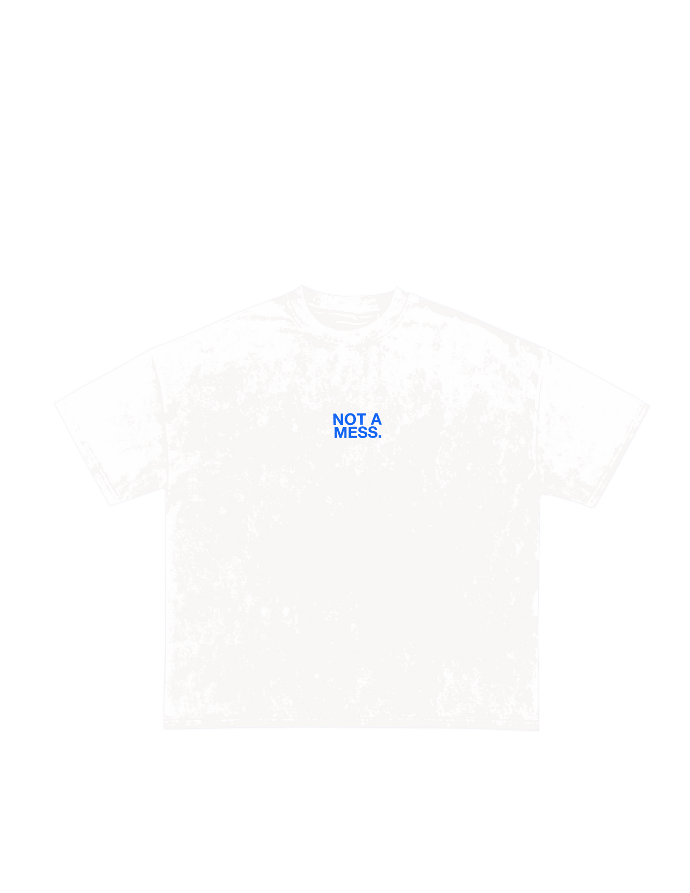 Not A Mess Shirt