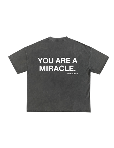 You Are A Miracle Tshirt