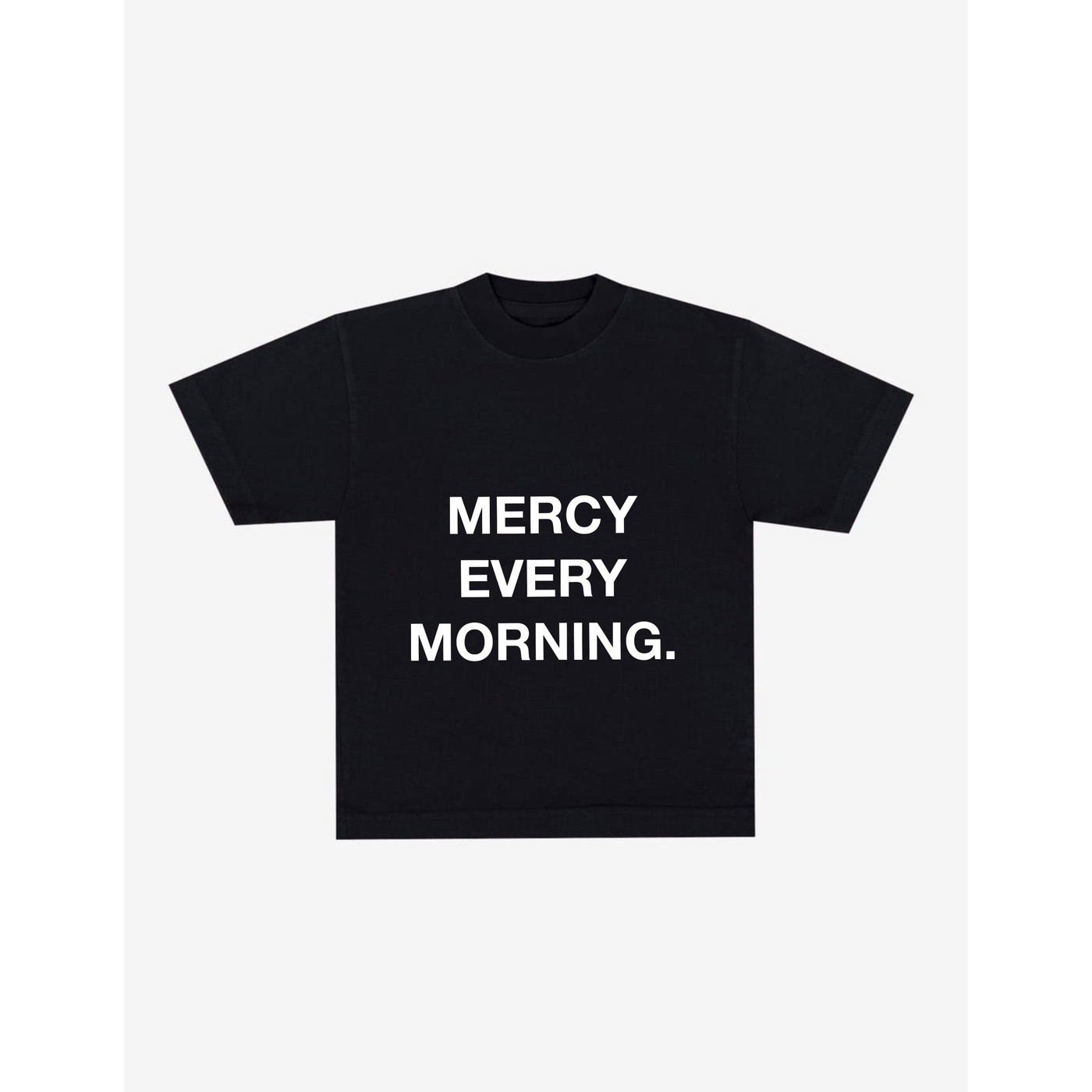 "Mercy Every Morning" T-Shirt (Front)